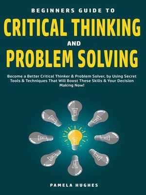 cover image of Beginners Guide to Critical Thinking and Problem Solving